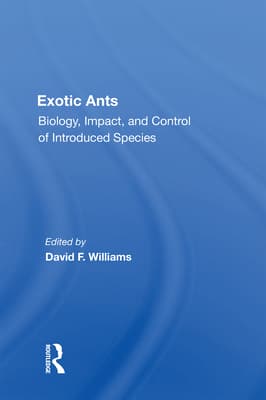 Exotic Ants: Biology, Impact, and Control of Introduced Species