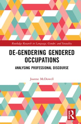 De-Gendering Gendered Occupations: Analysing Professional Discourse