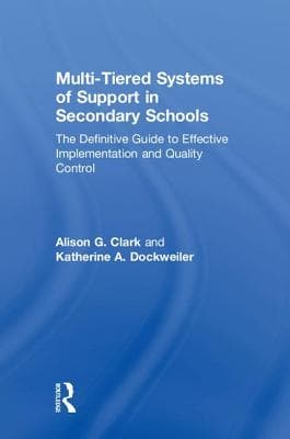 Multi-Tiered Systems of Support in Secondary Schools: The Definitive Guide to Effective Implementation and Quality Control