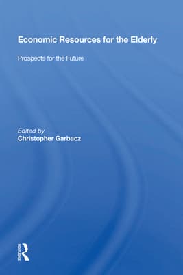 Economic Resources for the Elderly: Prospects for the Future