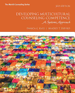 Developing Multicultural Counseling Competence: A Systems Approach with Mylab Counseling with Pearson Etext -- Access Card Package [With Access Code]