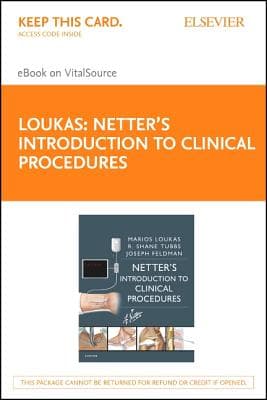 Netter's Introduction to Clinical Procedures Elsevier eBook on Vitalsource (Retail Access Card): Netter's Introduction to Clinical Procedures Elsevie