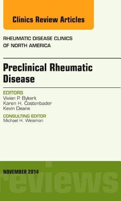 Preclinical Rheumatic Disease, an Issue of Rheumatic Disease Clinics: Volume 40-4