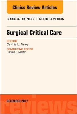Surgical Critical Care, an Issue of Surgical Clinics: Volume 97-6