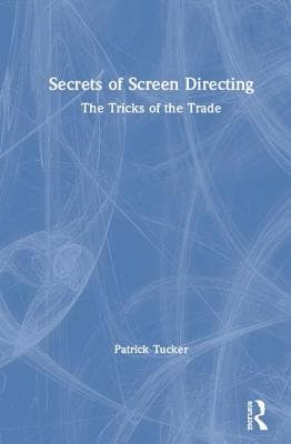 Secrets of Screen Directing: The Tricks of the Trade
