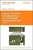 Slatter's Fundamentals of Veterinary Ophthalmology - Elsevier eBook on Vitalsource (Retail Access Card)