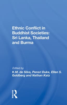 Ethnic Conflict in Buddhist Societies: Sri Lanka, Thailand, Burma