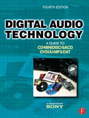 Digital Audio Technology: A Guide to CD, Minidisc, Sacd, Dvd(a), MP3 and DAT
