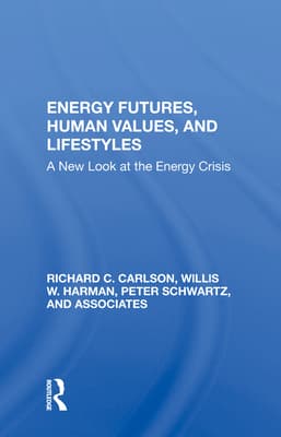 Energy Futures, Human Values, and Lifestyles: A New Look at the Energy Crisis