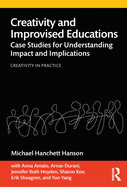 Creativity and Improvised Educations: Case Studies for Understanding Impact and Implications