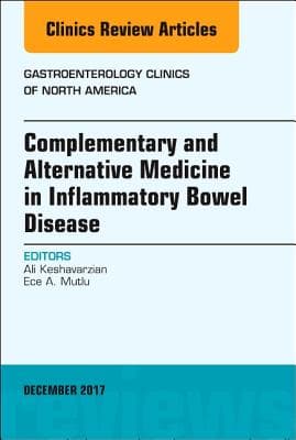 Complementary and Alternative Medicine in Inflammatory Bowel Disease, an Issue of Gastroenterology Clinics of North America: Volume 46-4