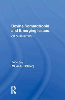 Bovine Somatotropin and Emerging Issues: An Assessment