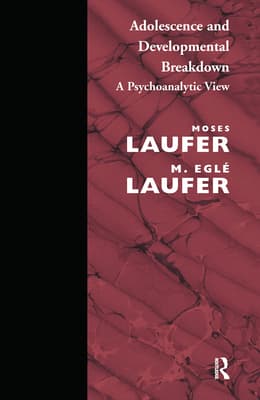 Adolescence and Developmental Breakdown: A Psychoanalytic View