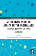 Media Ownership in Africa in the Digital Age: Challenges, Continuity and Change