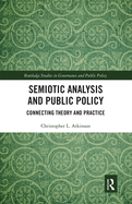 Semiotic Analysis and Public Policy: Connecting Theory and Practice