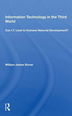 Information Technology in the Third World: Can I.T. Lead to Humane National Development?