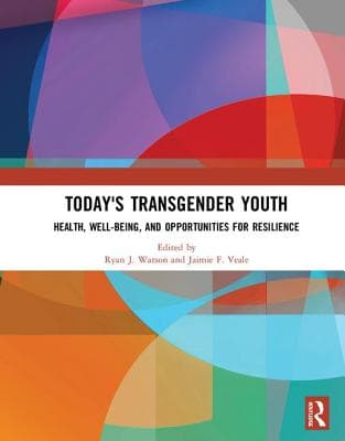 Today's Transgender Youth: Health, Well-Being, and Opportunities for Resilience