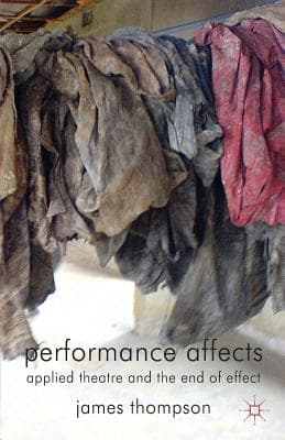Performance Affects: Applied Theatre and the End of Effect