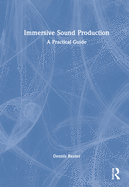 Immersive Sound Production: A Practical Guide