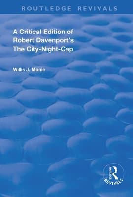 A Critical Edition of Robert Davenport's the City Night-Cap