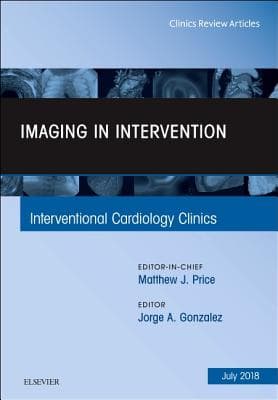 Imaging in Intervention, an Issue of Interventional Cardiology Clinics: Volume 7-3