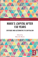 Marx's Capital After 150 Years: Critique and Alternative to Capitalism