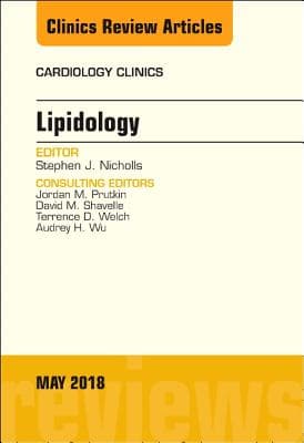 Lipidology, an Issue of Cardiology Clinics: Volume 36-2