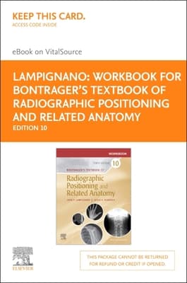 Workbook for Bontrager's Textbook of Radiographic Positioning and Related Anatomy - Elsevier eBook on Vitalsource (Retail Access Card): Workbook for