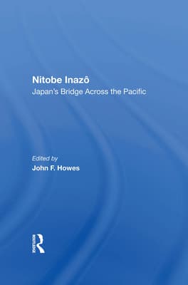 Nitobe Inazo: Japan's Bridge Across The Pacific