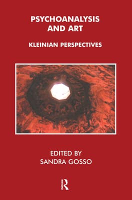 Psychoanalysis and Art: Kleinian Perspectives