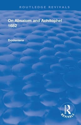 Drydeniana: On Absalom and Achitophel