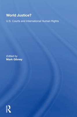 World Justice?: U.S. Courts and International Human Rights