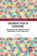 Children's Play in Literature: Investigating the Strengths and the Subversions of the Playing Child
