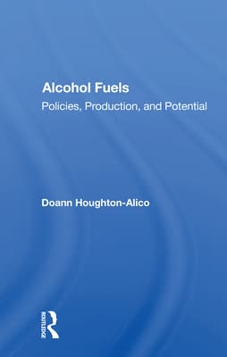 Alcohol Fuels: Policies, Production, and Potential