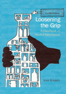 Loosening the Grip 12th Edition: A Handbook of Alcohol Information (Loosening the Grip)