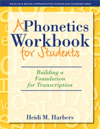 A Phonetics Workbook for Students: Building a Foundation for Transcription