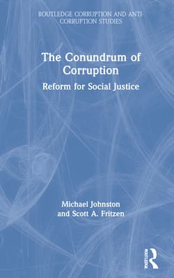 The Conundrum of Corruption: Reform for Social Justice