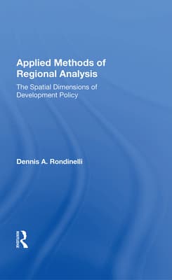 Applied Methods of Regional Analysis: The Spatial Dimensions of Development Policy