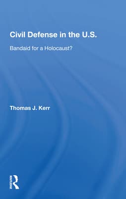 Civil Defense in the U.S.: Bandaid for a Holocaust?