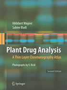 Plant Drug Analysis: A Thin Layer Chromatography Atlas (1996. 2nd Printing 2009)