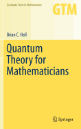 Quantum Theory for Mathematicians (2013)