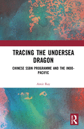 Tracing the Undersea Dragon: Chinese Ssbn Programme and the Indo-Pacific