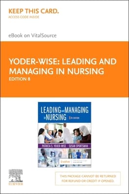 Leading and Managing in Nursing - Elsevier eBook on Vitalsource (Retail Access Card): Leading and Managing in Nursing - Elsevier eBook on Vitalsource