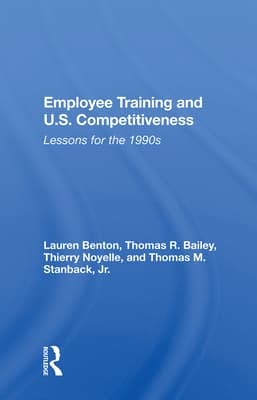 Employee Training and U.S. Competitiveness: Lessons for the 1990s