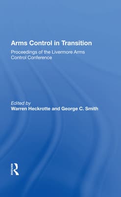 Arms Control in Transition: Proceedings of the Livermore Arms Control Conference