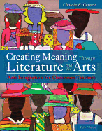 Creating Meaning Through Literature and the Arts: Arts Integration for Classroom Teachers, Loose-Leaf Version (Revised)
