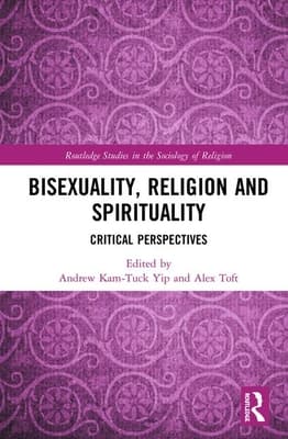Bisexuality, Religion and Spirituality: Critical Perspectives