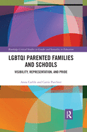 Lgbtqi Parented Families and Schools: Visibility, Representation, and Pride