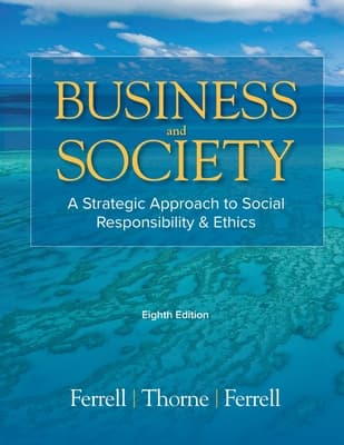 Business & Society: A Strategic Approach to Social Responsibility & Ethics