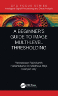 A Beginner's Guide to Multilevel Image Thresholding